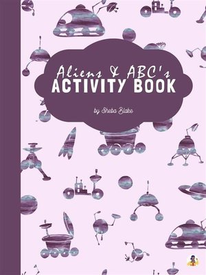 cover image of Aliens and ABC's Activity Book for Kids Ages 3+ (Printable Version)